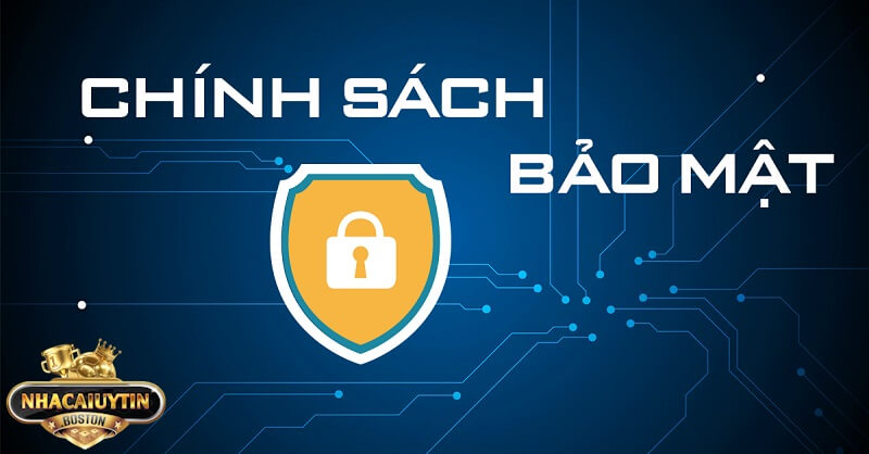 Chính sách bảo mật tại Nhà Cái Uy Tín để bảo vệ người chơi